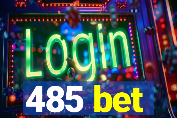 485 bet